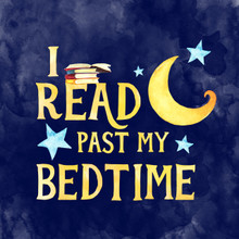 Read Past My Bedtime Fine Art Print. Literary Inspirational Print For Classroom, Library, or Home.