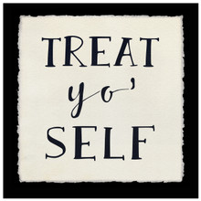 Treat Yo` Self - Fine Art Print For Dorm, Classroom, or Home.