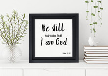 Be Still - Fine Art Print Verse For Dorm, Nursery, or Home.
