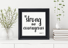 Be Strong and Courageous - Fine Art Print Verse For Dorm, Nursery, or Home.