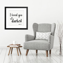 Loved You at Your Darkest - Fine Art Print Verse For Dorm, Nursery, or Home.