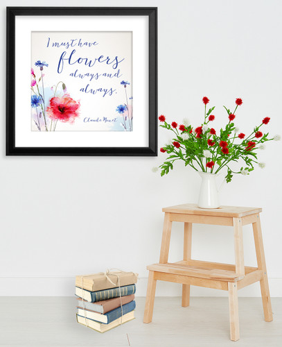 Flowers Always and Always Inspirational Literary Quote. Claude Monet Fine Art Print For Classroom, Library, or Home.