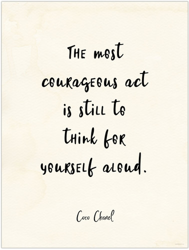 The Most Courageous Act - Coco Chanel Quote Poster for Classroom, Library, Home, or Dorm.