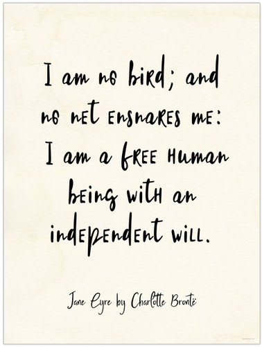 Independent Will - Jane Eyre, Charlotte Bronte Quote Poster for Classroom, Library, Home, or Dorm.