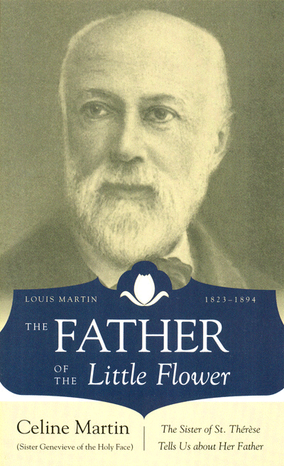 The Father of the Little Flower the father of the little flower, st. therese