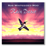 Rob Whitesides-Woo- Rain Dance CD