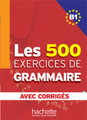 500 Exercices de grammaire B1