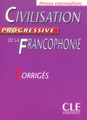 Copy of Civilisation progressive de la Francophonie -  Intermediaire - CORRIGES