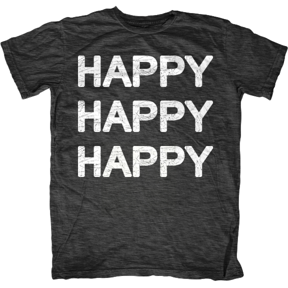 HAPPY HAPPY HAPPY T-Shirt