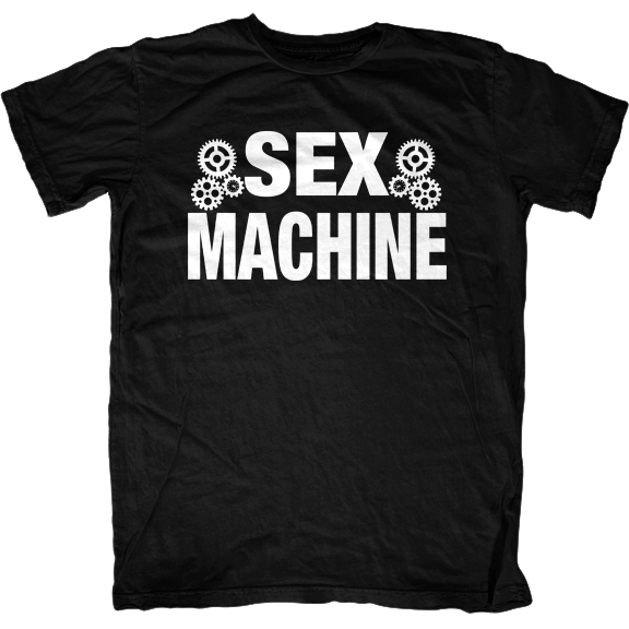 Sex Machine T Shirt First Amendment Tees Co Inc