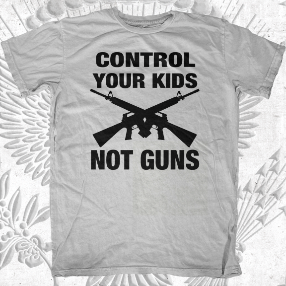 Control your Kids not Guns