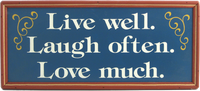 Live Well Laugh Often Love Much Sign with frame