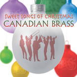CANADIAN BRASS: SWEET SONGS OF CHRISTMAS CD