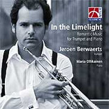 Jeroen Berwaerts - In the Limelight , Romantic Music for Trumpet and Piano