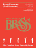 BRASS ROMANCE (BAD ROMANCE) FOR BRASS QUINTET AS PERFORMED BY LADY GAGA (arr. BRANDON RIDENOUR))