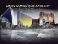 Casino Gaming In Atlantic City: A Thirty Year Retrospective: 1978-2008