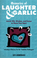 Memories of Laughter & Garlic: Jewish Wit, Wisdom, and Humor to Warm Your Heart
