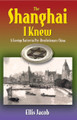 The Shanghai I Knew: A Foreign Native in Pre-Revolutionary China