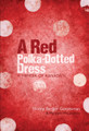 A Red Polka Dotted Dress: A Memoir of Kanada II