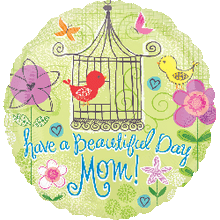Have a Beautiful Day Mom