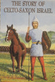 Story Of Celto-Saxon Israel front cover