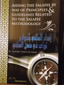Aiding The Salafee By Way Of Principles & Guidelines Related To The Salafee Methodology by Shaykh Ubayd Al-Jabiri