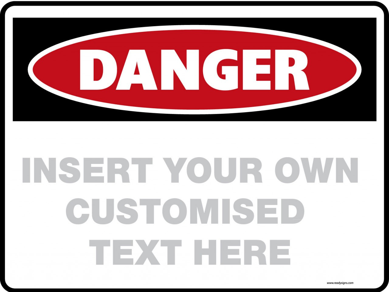 Danger Signs Blank ( Your Customised Text) Ready Signs