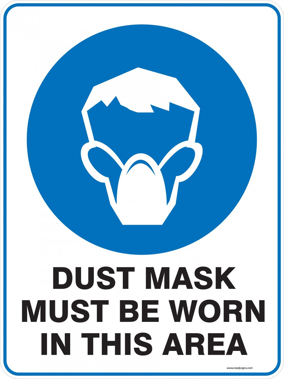 Mandatory Sign - DUST MASK MUST BE WORN IN THIS AREA - Ready Signs