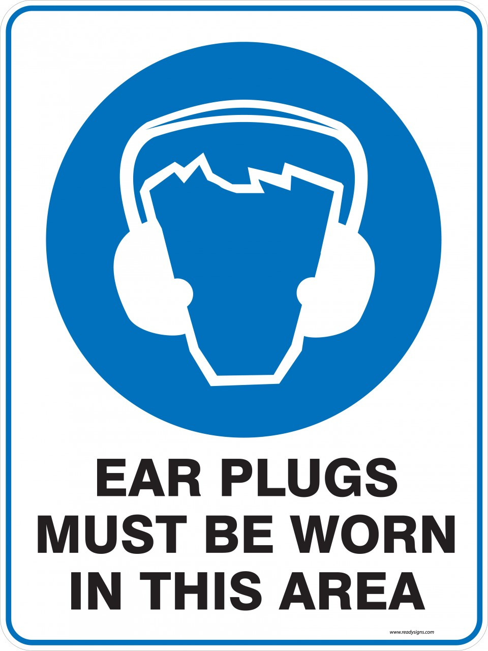 Mandatory Sign EAR PLUGS MUST BE WORN IN THIS AREA Ready Signs