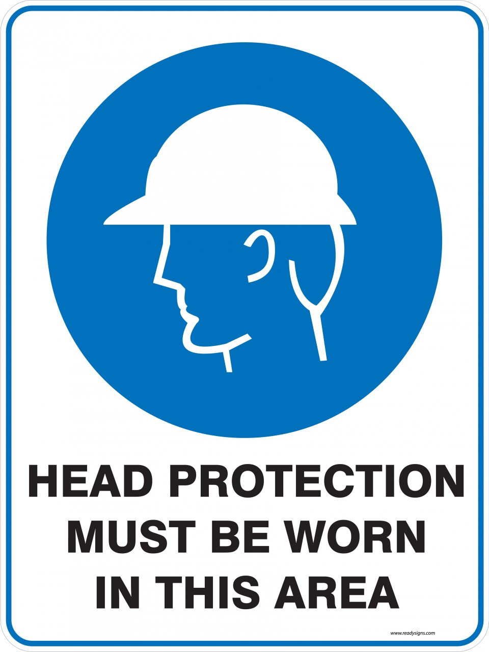 Mandatory Sign HEAD PROTECTION MUST BE WORN IN THIS AREA Ready Signs
