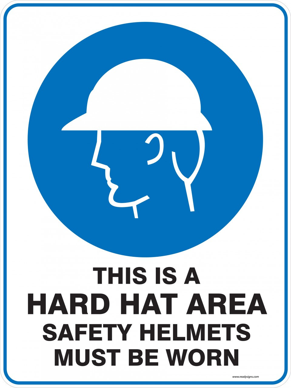 Mandatory Sign THIS IS A HARD HAT AREA SAFETY HELMETS MUST BE WORN