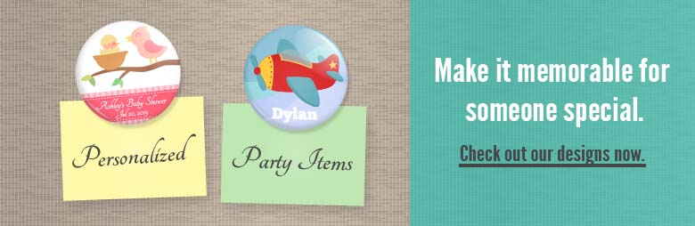 Personalized Party Items & Buttons Personalized Party Items & Buttons