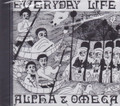 Alpha & Omega : Everyday Life CD