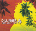 Dillinger : Some Like It Hot CD