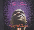 Tony Williams : His Love CD