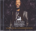 Lloyd Brown...For Your Consideration CD