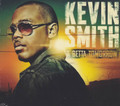 Kevin Smith : A Betta Tomorrow CD
