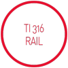 TI 316 Rail