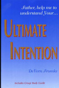 Ultimate Intention by DeVern Fromke