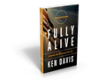 Fully Alive - Exclusive Offer (Hardcover Book) by Ken Davis