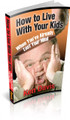 How to Live with Your Kids