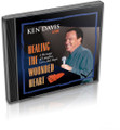 Healing the Wounded Heart CD by Ken Davis