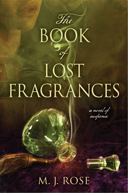 The Book of Lost Fragrances: A Novel of Suspense M. J. Rose