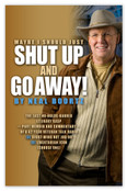 Maybe I Should Just Shut Up and Go Away! Autographed by Neal Boortz
