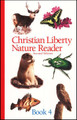 Christian Liberty Nature Reader: Book 4, Second Edition