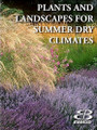 Plants and Landscapes for Summer Dry Climates of the San Francisco Bay Region by East Bay Municipal Utilities District