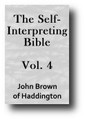 The Self-Interpreting Bible, New Testament & Helps (Volume 4 of 4, 1914 edition): With Commentaries, References, Harmony of the Gospels and Many Other Helps Needed to Understand and Teach the Text by John Brown of Haddington