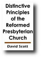Distinctive Principles of the Reformed Presbyterian Church (1841) by David Scott