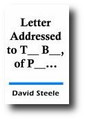 Letter Addressed to T B of P, Exhibiting Some Steps of Defection in the Reformed Presbyterian Church (1840) by David Steele