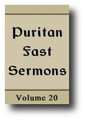 Puritan (Westminster, Covenanter) Fast Sermons (Volume 20 of 34, 1640-1653) by Puritan Divines 